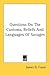 Questions On The Customs, Beliefs And Languages Of Savages