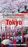 Culture Shock! Tokyo by Yuko Morimoto Yoshida