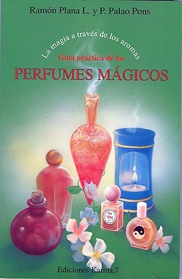 Guia practica de los perfumes magicos (Spanish Edition)