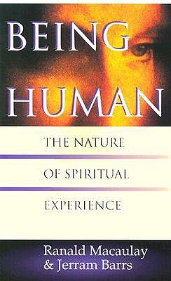 Being Human: The Nature of Spiritual Experience (Paperback)