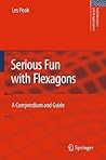Serious Fun with Flexagons: A Compendium and Guide (Solid Mechanics and Its Applications, 164)