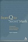 From Q to "Secret" Mark: A Composition History of the Earliest Narrative Theology