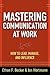 Mastering Communication at Work by Ethan F. Becker