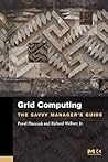 Grid Computing: The Savvy Manager's Guide Grid Computing: The Savvy Manager's Guide