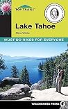 Top Trails: Lake Tahoe: Must-Do Hikes for Everyone Top Trails: Lake Tahoe: Must-Do Hikes for Everyone