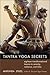 Tantra Yoga Secrets: Eighte...