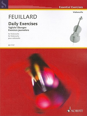 Feuillard: Daily Exercises for Violoncello (Edition Schott) | Essential Cello Technique Sheet Music | Arpeggios Scales Trills Bowing Double Stops | Daily Study Book for Cellists