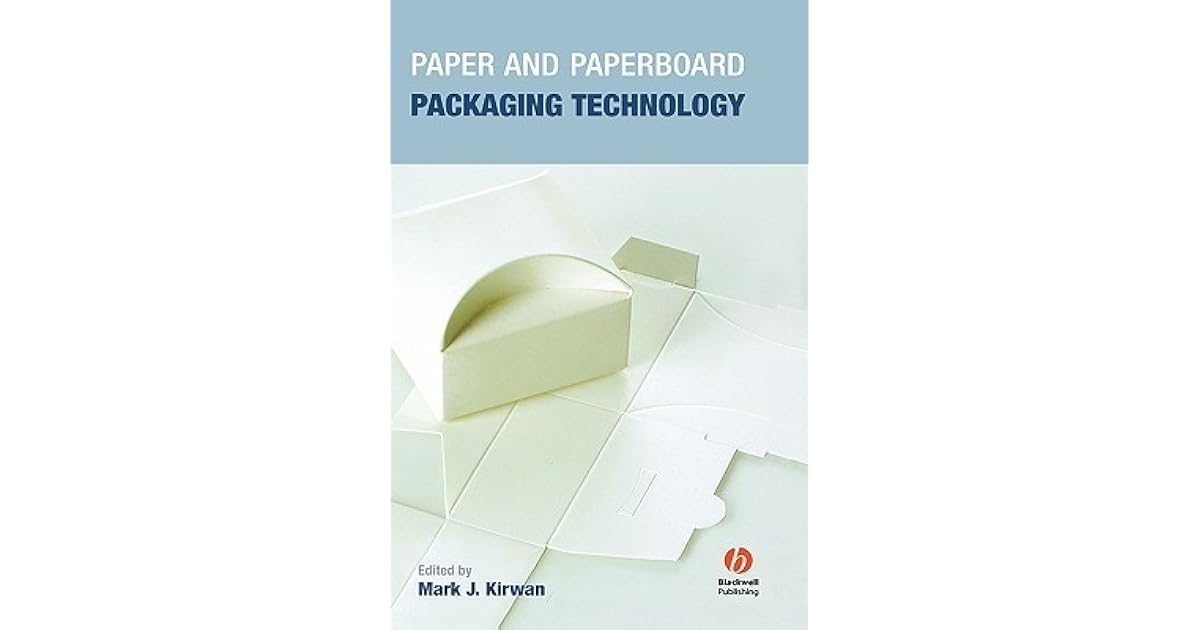Paper and Paperboard Packaging Technology by Mark Kirwan