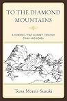 To the Diamond Mountains: A Hundred-Year Journey through China and Korea (Asia/Pacific/Perspectives)