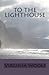 To The Lighthouse by Virginia Woolf