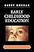 Early Childhood Education: History, Theory, and Practice