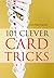 101 Clever Card Tricks