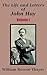 The Life and Letters of John Hay, Vol. I