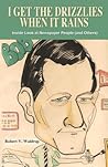 I Get the Drizzlies When It Rains by Robert V. Waldrop