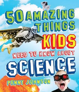 50 Amazing Things Kids Need to Know About Science (Paperback)
