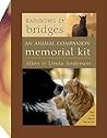 Rainbows and Bridges: An Animal Companion Memorial Kit