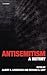 Antisemitism: A History