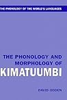 The Phonology and Morphology of Kimatuumbi (The ^APhonology of the World's Languages)
