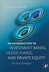 An Introduction to Investment Banks, Hedge Funds, and Private Equity: The New Paradigm