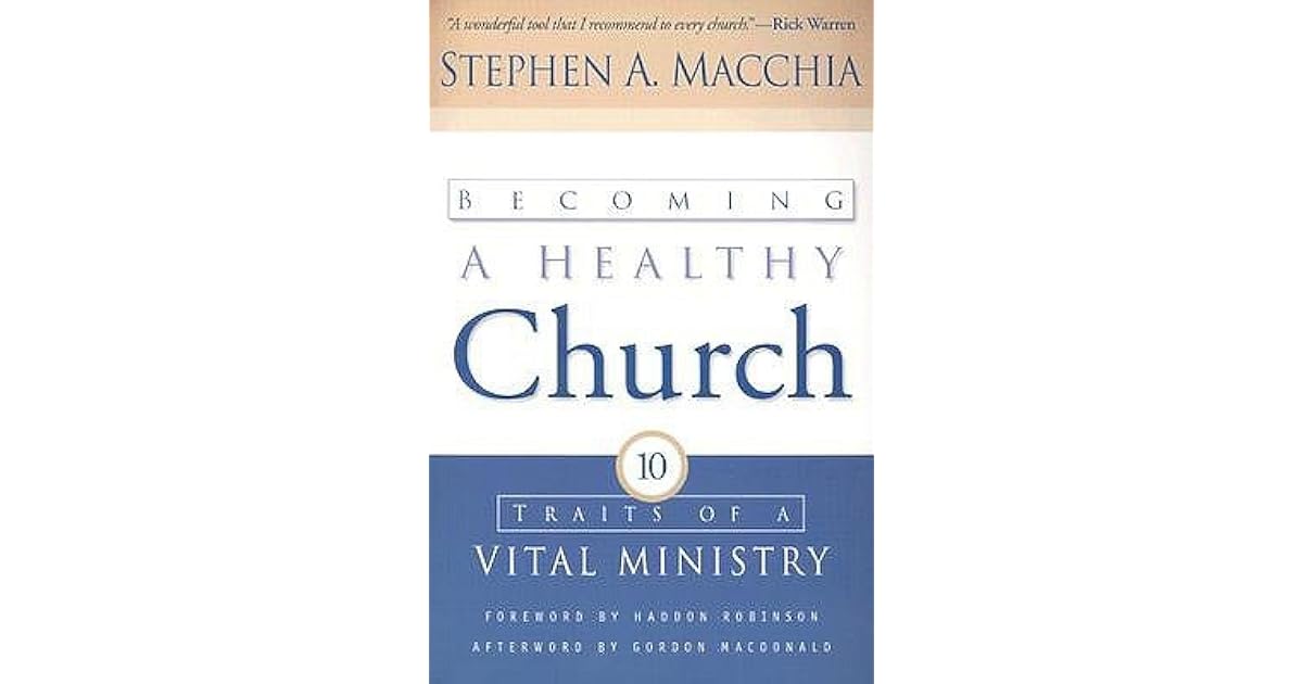 Becoming a Healthy Church: Ten Traits of a Vital Ministry by Stephen A ...