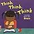 Think, Think, Think by Pamela Hill Nettleton