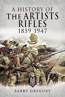 A History of the Artists Rifles, 1859–1947 (Hardcover)