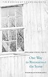 One Way to Reconstruct the Scene (Yale Series of Younger Poets) One Way to Reconstruct the Scene (Yale Series of Younger Poets)