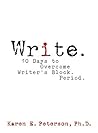 Write. 10 Days to Overcome Writer's Block. Period.