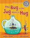 The Bug in the Jug Wants a Hug: A Short Vowel Sounds Book