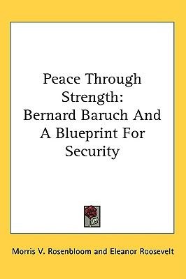 Peace Through Strength: Bernard Baruch and a Blueprint for Security (Paperback)