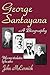 George Santayana by John Rodden