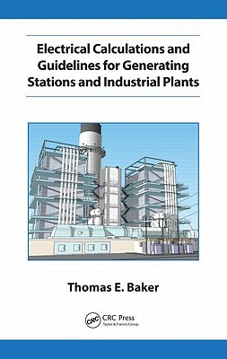 Electrical Calculations and Guidelines for Generating Station and Industrial Plants