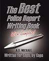 The Best Police Report Writing Book The Best Police Report Writing Book