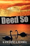 Deed So by Kath Russell