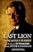 Last Lion: The Fall and Rise of Ted Kennedy (Thorndike Press Large Print Nonfiction Series)