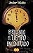 Perdiendo el tiempo encontrado/ Willing Time Away (Spanish Edition)