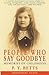 People Who Say Goodbye: Memories of Childhood (Independent Voices)