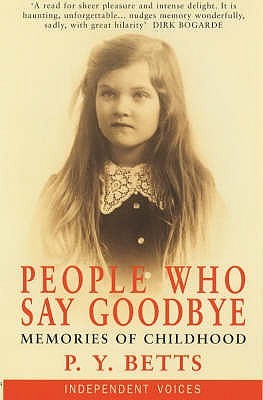 People Who Say Goodbye: Memories of Childhood (Independent Voices)