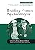 Reading French Psychoanalysis (New Library of Psychoanalysis Teaching Series)
