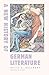 A New History of German Literature (Harvard University Press Reference Library)