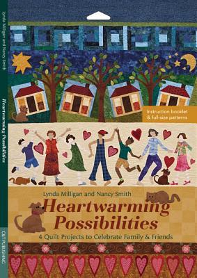 Heartwarming Possibilities: 4 Quilt Projects to Celebrate Family & Friends (Paperback)