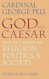 God and Caesar: Selected Essays on Religion, Politics, and Society