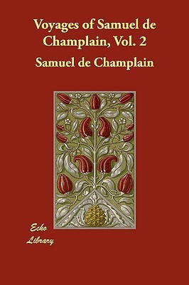 Champlain Samuel Biographies Memoirs C Voyages Of Samuel De Champlain V2 Kopa Or Kr