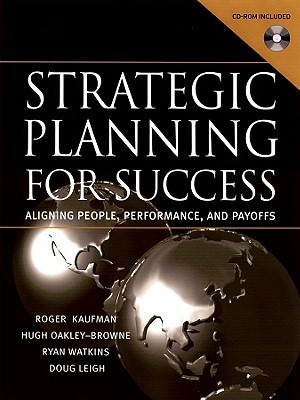 Strategic Planning For Success: Aligning People, Performance, and Payoffs (Hardcover)