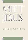 Meet Jesus: The Life of Christ from Matthew, Mark and Luke