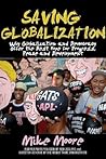 Saving Globalization: Why Globalization and Democracy Offer the Best Hope for Progress, Peace and Development