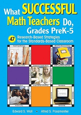 What Successful Math Teachers Do, Grades PreK-5: 47 Research-Based Strategies for the Standards-Based Classroom (Paperback)