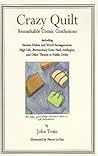Crazy Quilt: Remarkable Comic Confusions Including Sinister Dishes and Weird Arrangements, High Life, Bureaucracy Gone Mad, Antilogies and Other Threats to Public Order