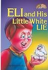 Eli and His Little White Lie (Middos Series) Eli and His Little White Lie (Middos Series)
