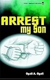 Arrest My Son